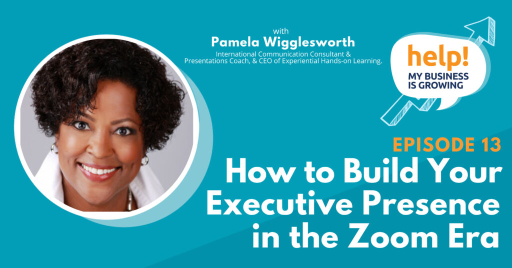 How to Build Your Executive Presence in the Zoom Era