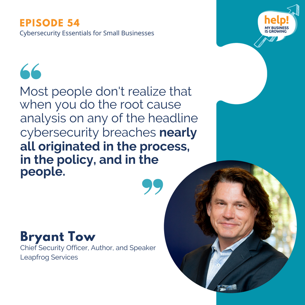 Most people don't realize that when you do the root cause analysis on any of the headline cybersecurity breaches, nearly all originated in the process, in the policy, and in the people.