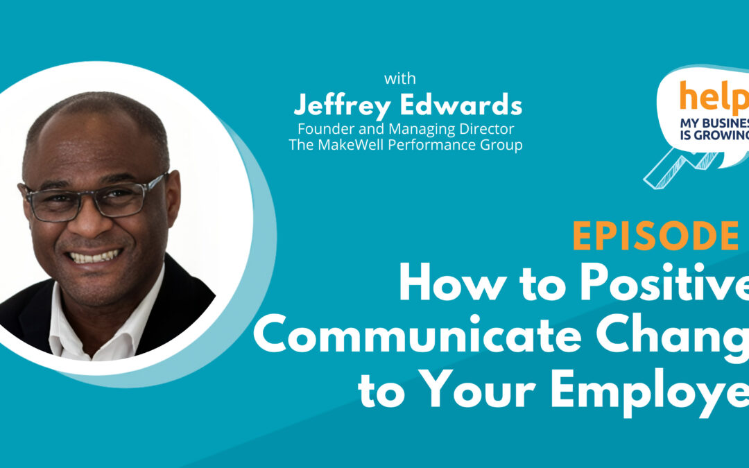 How to Positively Communicate Changes to Your Employees