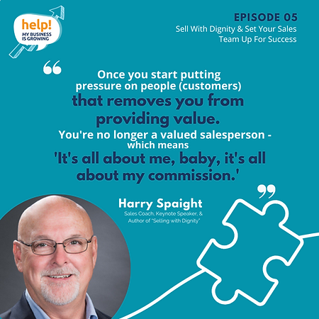 Once you start putting pressure on people (customers) that removes you from providing value. You're no longer a valued salesperson - which means It's all about me, baby, it's all about my commission. (sell with dignity)