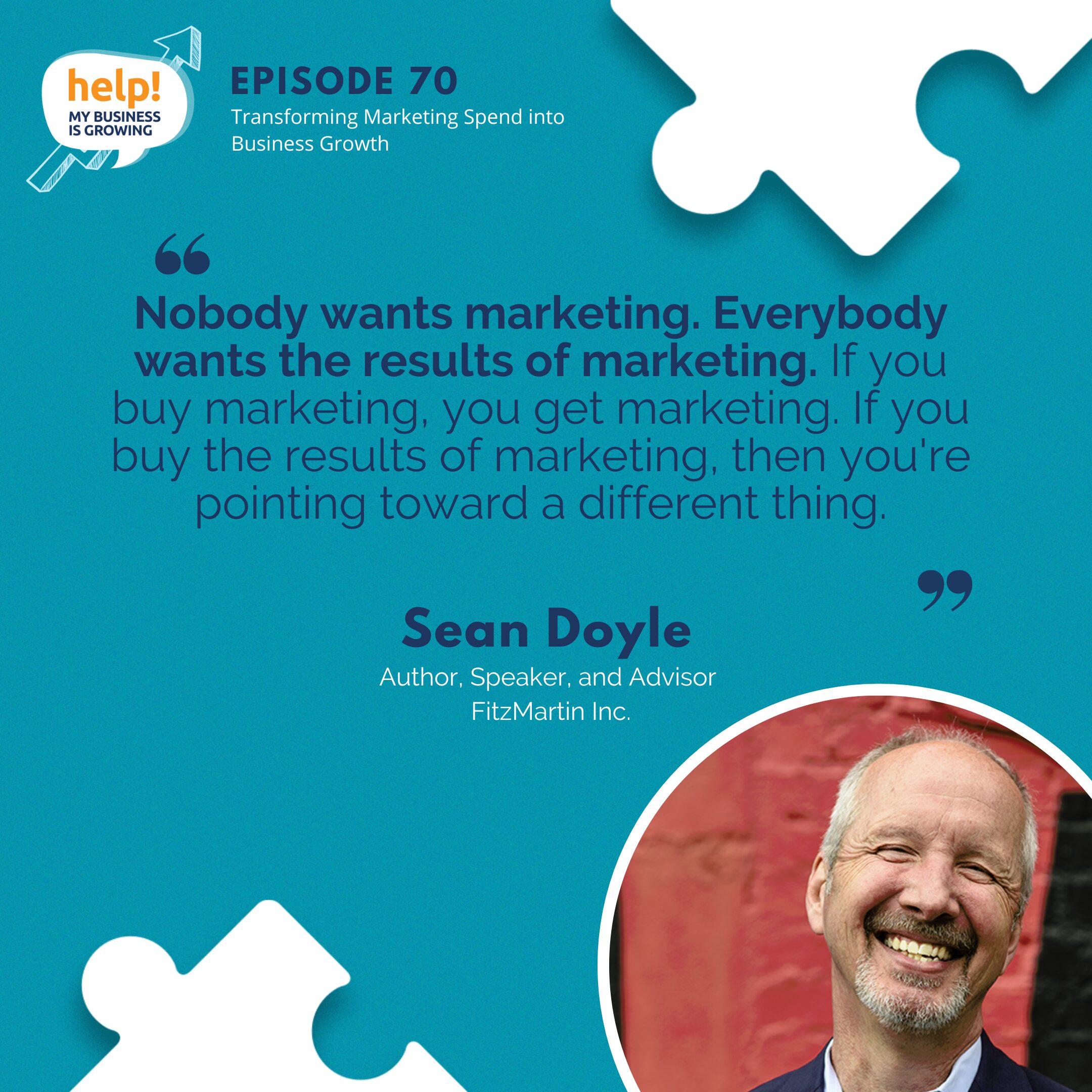 "Nobody wants marketing. Everybody wants the results of marketing. If you buy marketing, you get marketing. If you buy the results of marketing, then you're pointing toward a different thing."