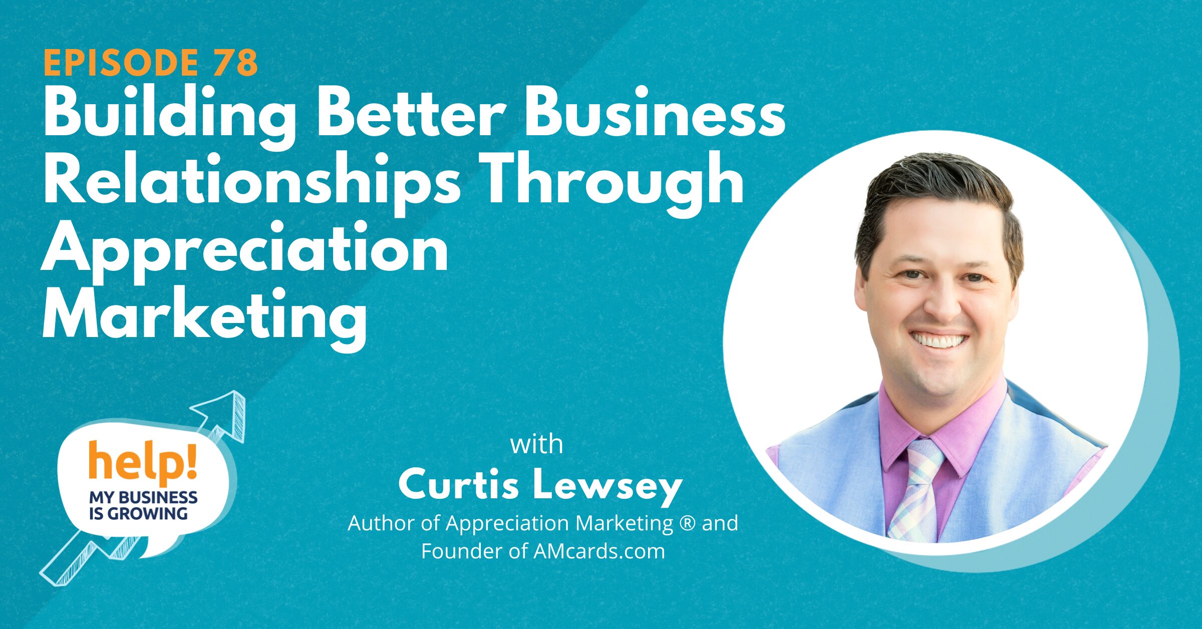 Building Better Business Relationships Through Appreciation Marketing