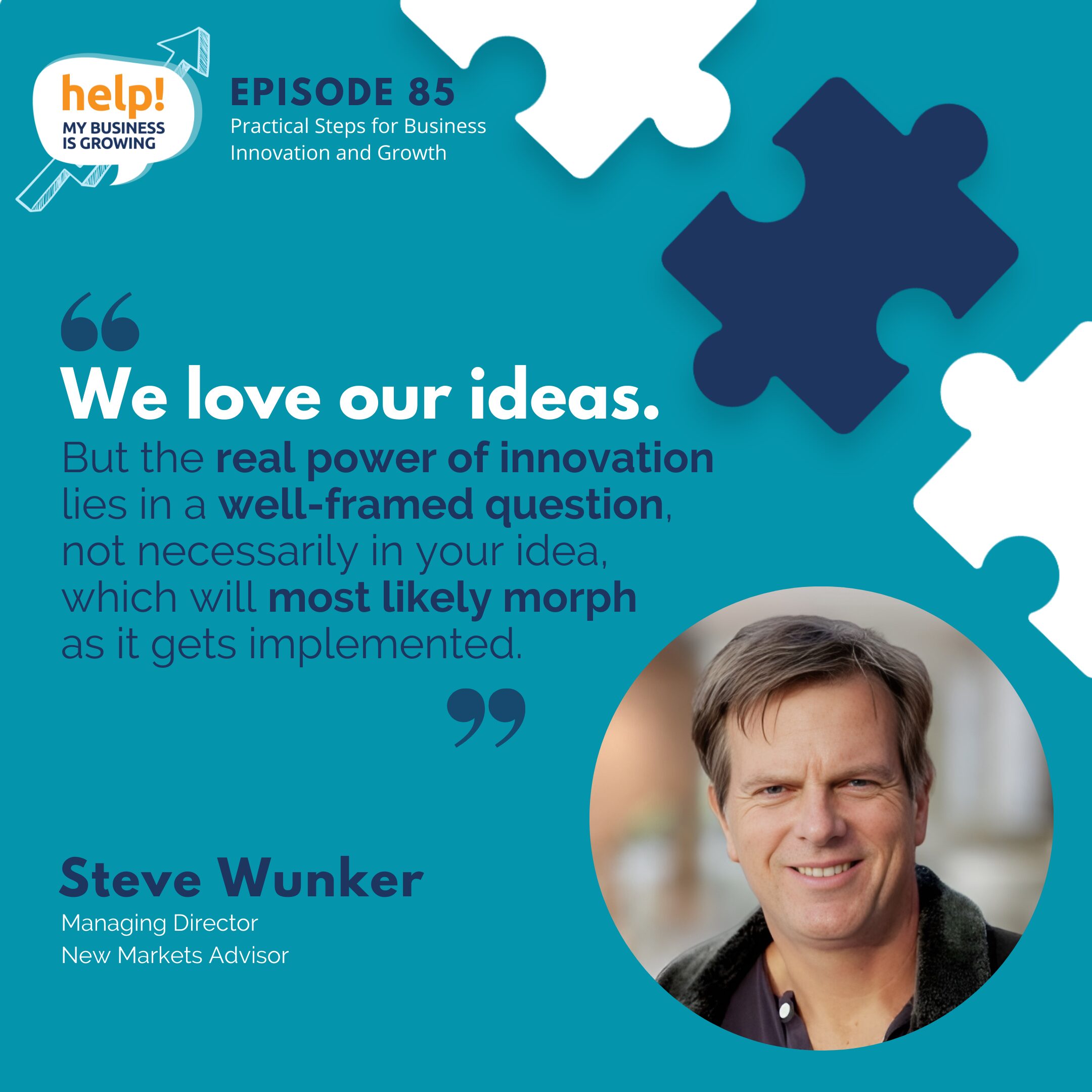 We love our ideas. But the real power of innovation lies in a well-framed question, not necessarily in your idea, which will most likely morph as it gets implemented.