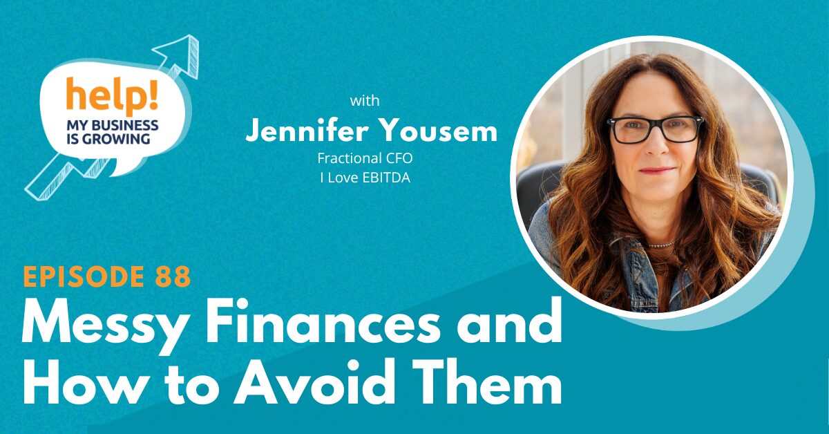 Jennifer Yousem shares how to grow your business through good bookkeeping and accounting practices on the Help, My Business is Growing podcast with Kathy Svetina. 