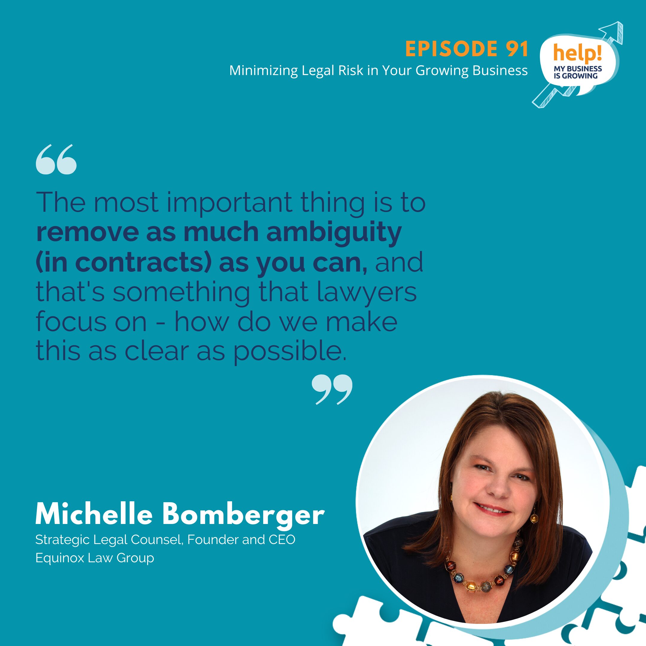 The most important thing is to remove as much ambiguity (in contracts) as you can, and that's something that lawyers focus on - how do we make this as clear as possible.