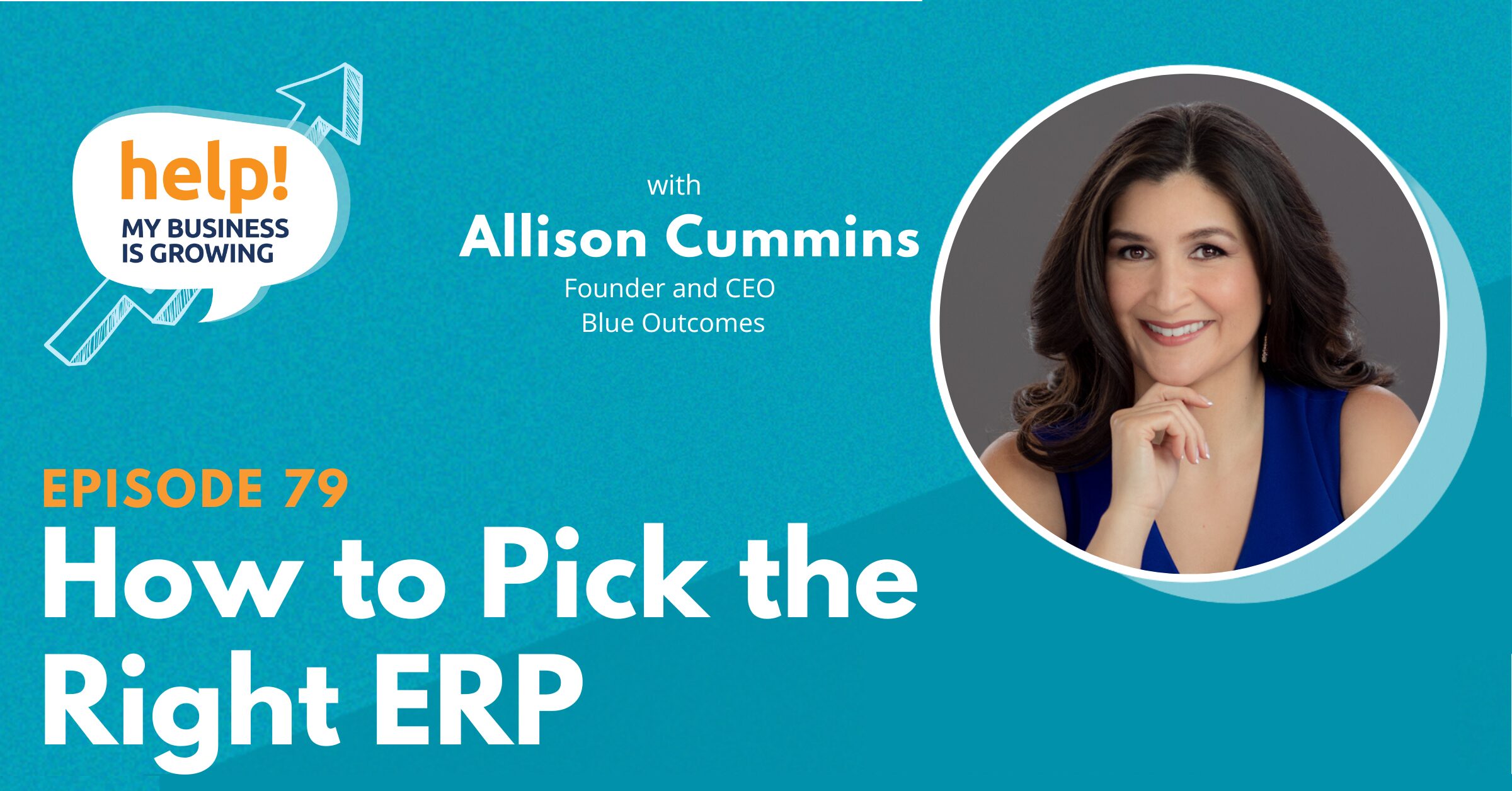 Allison Cummins and Kathy Svetina share how ERP implementation and change management can help small businesses in the Help, My Business is Growing podcast.How to Pick the Right ERP