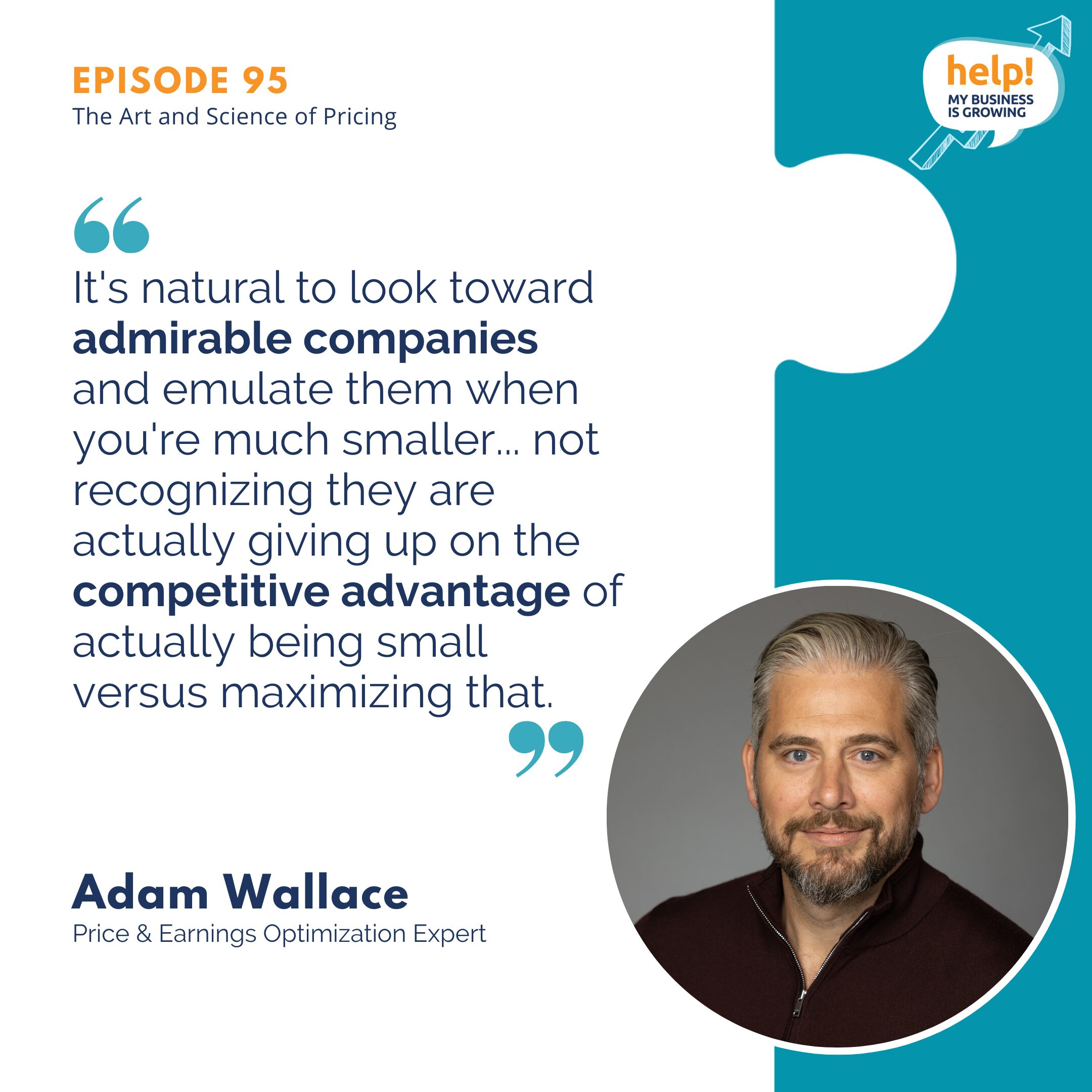 It's natural to look toward admirable companies and emulate them when you're much smaller... not recognizing they are actually giving up on the competitive advantage of actually being small versus maximizing that.